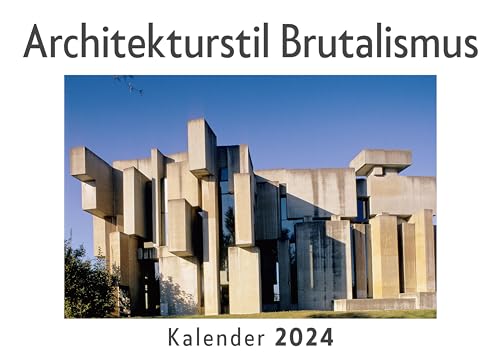 Architekturstil Brutalismus (Wandkalender 2024, Kalender DIN A4 quer, Monatskalender im Querformat mit Kalendarium, Das perfekte Geschenk)
