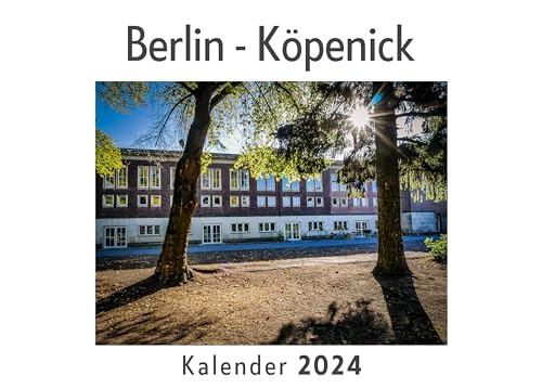 Berlin - Köpenick (Wandkalender 2024, Kalender DIN A4 quer, Monatskalender im Querformat mit Kalendarium, Das perfekte Geschenk)