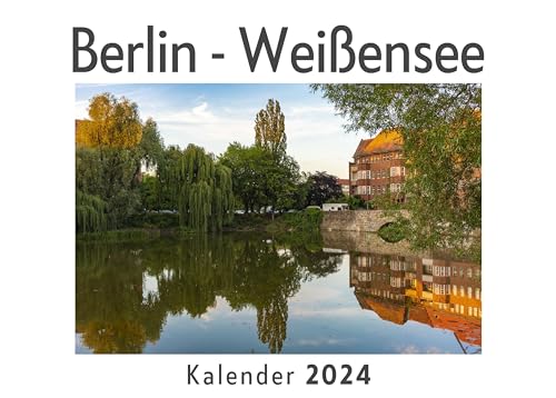 Berlin - Weißensee (Wandkalender 2024, Kalender DIN A4 quer, Monatskalender im Querformat mit Kalendarium, Das perfekte Geschenk)