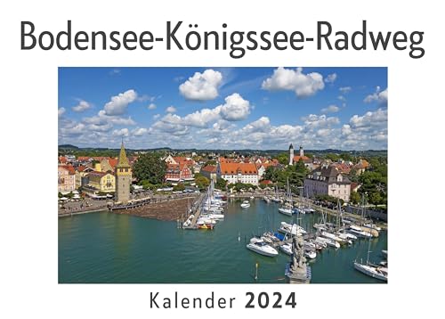 Bodensee-Königssee-Radweg (Wandkalender 2024, Kalender DIN A4 quer, Monatskalender im Querformat mit Kalendarium, Das perfekte Geschenk)