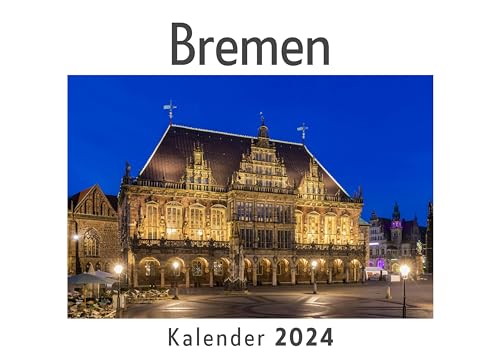Bremen (Wandkalender 2024, Kalender DIN A4 quer, Monatskalender im Querformat mit Kalendarium, Das perfekte Geschenk)