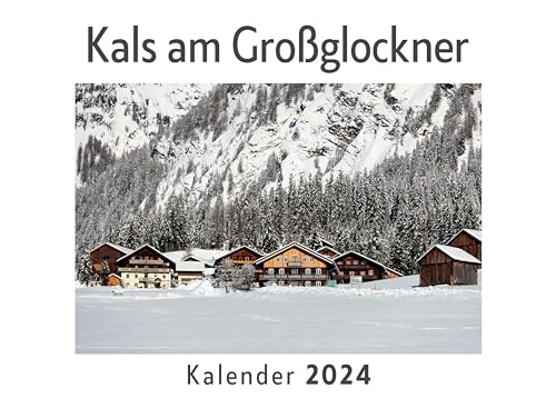 Kals am Großglockner (Wandkalender 2024, Kalender DIN A4 quer, Monatskalender im Querformat mit Kalendarium, Das perfekte Geschenk)