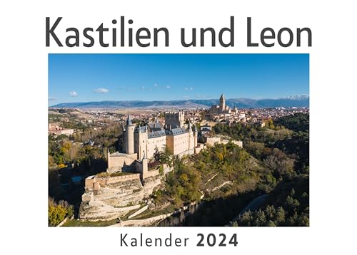 Kastilien und Leon (Wandkalender 2024, Kalender DIN A4 quer, Monatskalender im Querformat mit Kalendarium, Das perfekte Geschenk)