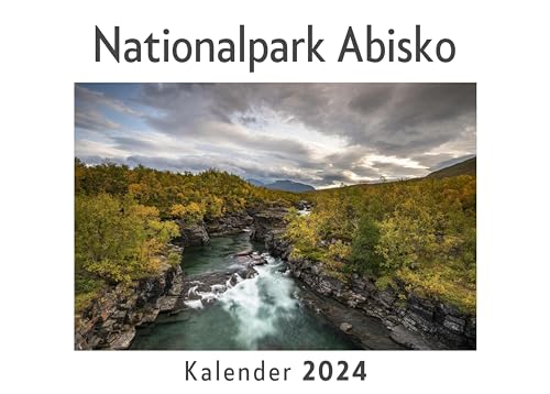 Nationalpark Abisko (Wandkalender 2024, Kalender DIN A4 quer, Monatskalender im Querformat mit Kalendarium, Das perfekte Geschenk)