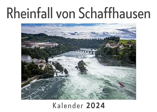 Rheinfall von Schaffhausen (Wandkalender 2024, Kalender DIN A4 quer, Monatskalender im Querformat mit Kalendarium, Das perfekte Geschenk)