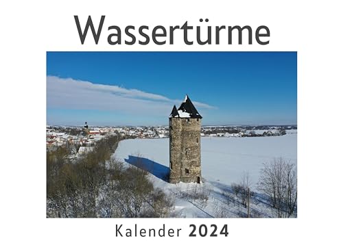 Wassertürme (Wandkalender 2024, Kalender DIN A4 quer, Monatskalender im Querformat mit Kalendarium, Das perfekte Geschenk)