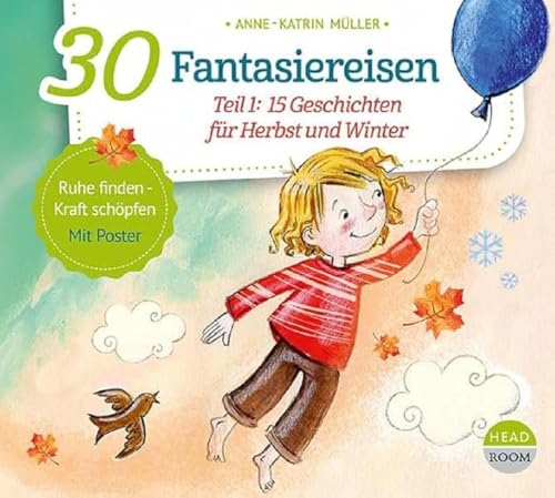 30 Fantasiereisen: Teil 1: 15 Geschichten für Herbst und Winter (Bewegen & Entspannen) von headroom