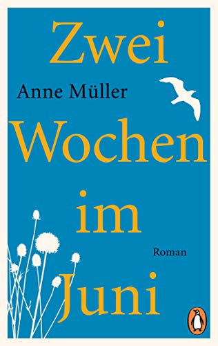 Zwei Wochen im Juni: Roman Zwei Wochen im Juni: Roman