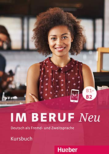 Im Beruf NEU B1+/B2: Deutsch als Fremd- und Zweitsprache / Kursbuch von Hueber Verlag GmbH