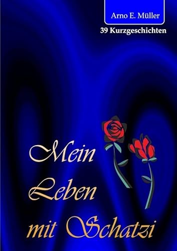 Mein Leben mit Schatzi: Ehe-Geschichten aus 55 Jahren von epubli GmbH
