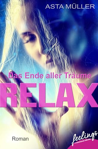 Relax - Das Ende aller Träume: Roman