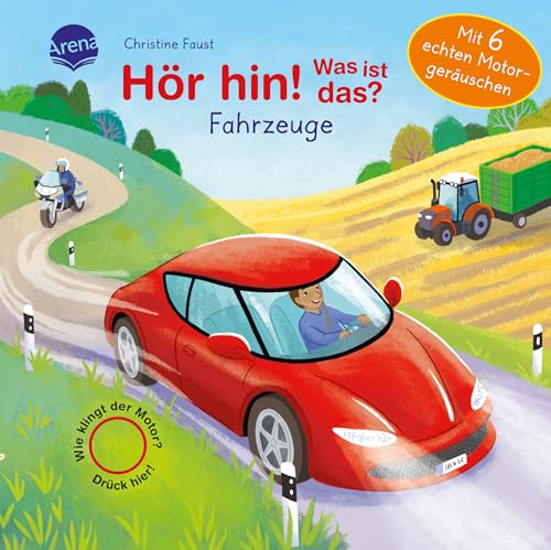 Hör hin! Was ist das? Fahrzeuge: Soundbuch ab 2 Jahren mit 6 coolen Motorgeräuschen von Arena