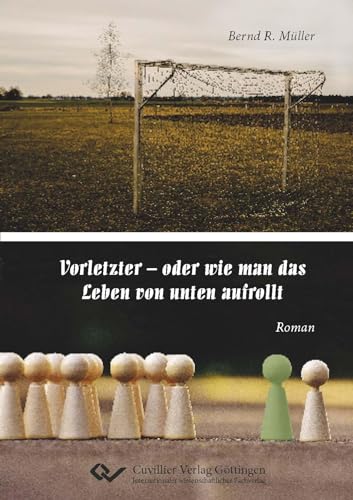 Vorletzter – oder wie man das Leben von unten aufrollt von Cuvillier Verlag