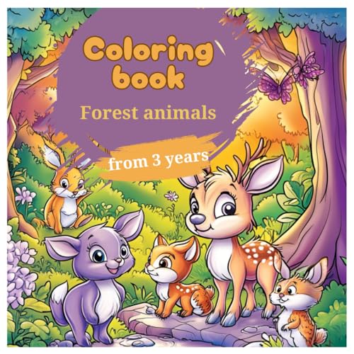 Animals in the forest coloring book - 50 cute illustrations for young children aged 3 and up: Discover the exciting animal world of the forest (Animal coloring books, Band 5) von Independently published