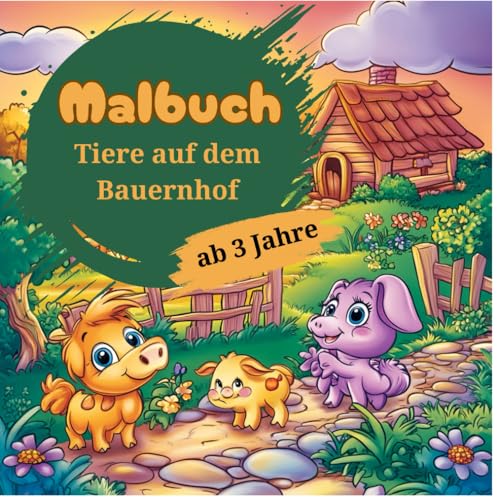 Malbuch Bauernhof Tiere – 45 süße Illustrationen für kleine Kinder ab 3 Jahren: Entdecke die bunte Welt der Bauernhoftiere! (Tier Malbücher für Kinder, Band 1) von Independently published