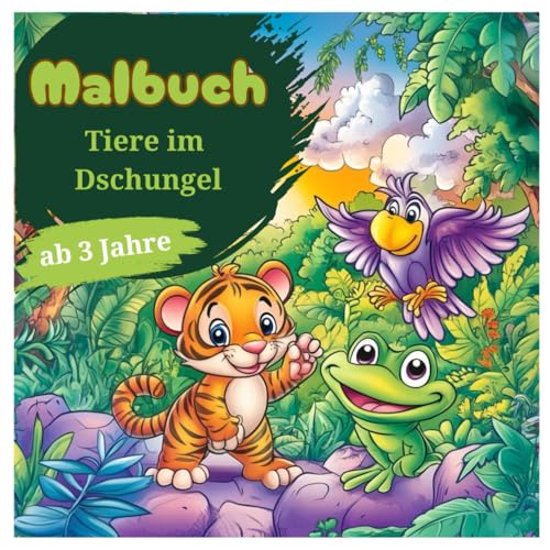 Malbuch Dschungel Tiere – 45 süße Illustrationen für kleine Kinder ab 3 Jahren: Entdecke die bunte Welt des Dschungels (Tier Malbücher für Kinder, Band 2) von Independently published