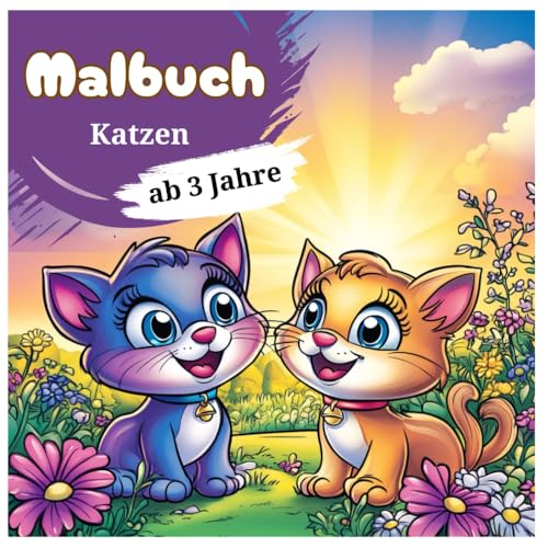Malbuch Katzen – 55 zauberhafte Illustrationen für kleine Kinder ab 3 Jahren: Ausmalbuch „Katzen – 55 liebevolle Illustrationen für kleine Katzenfreunde (Tier Malbücher für Kinder, Band 15) von Independently published