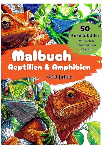 Malbuch Reptilien & Amphibien - für Kinder von 6-10 Jahren: 46 Ausmalbilder und zahlreiche Zusatzinformationen zu einzelnen Reptlien- und Amphibienarten (Tier Malbücher für Kinder, Band 16) Malbuch Reptilien & Amphibien - für Kinder von 6-10 Jahren: 46 Ausmalbilder und zahlreiche Zusatzinformationen zu einzelnen Reptlien- und Amphibienarten (Tier Malbücher für Kinder, Band 16)