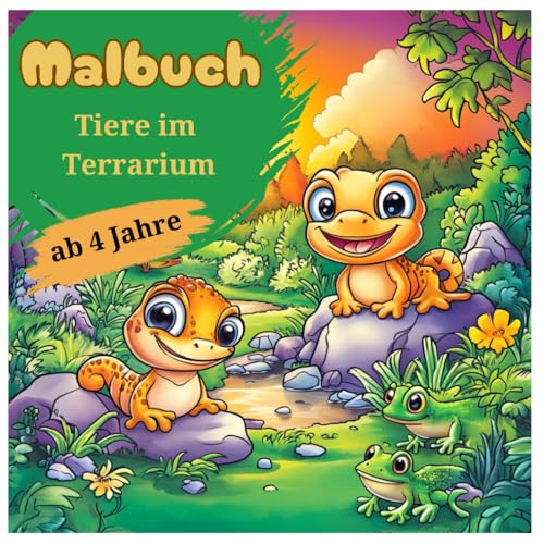 Malbuch Tiere im Terrarium – 50 süße Illustrationen für kleine Kinder ab 4 Jahren: Ausmalbuch “Tiere im Terrarium” – 50 faszinierende Illustrationen ... (Tier Malbücher für Kinder, Band 9) von Independently published