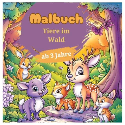 Malbuch Tiere im Wald – 50 süße Illustrationen für kleine Kinder ab 3 Jahren: Entdecke die spannende Tierwelt des Waldes (Tier Malbücher für Kinder, Band 4) von Independently published