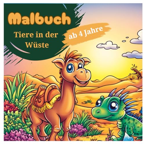 Malbuch Tiere in der Wüste – 45 süße Illustrationen für kleine Kinder ab 4 Jahren: Ausmalbuch „Wüstentiere – 45 spannende Illustrationen für kleine Entdecker (Tier Malbücher für Kinder, Band 7) von Independently published