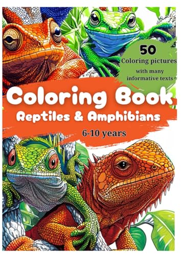 Reptiles & amphibians coloring book - for children aged 6-10: 50 coloring pictures and lots of additional information on individual reptile and amphibian species (Animal coloring books, Band 10) von Independently published