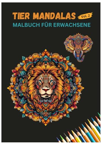 Tier Mandalas - Malbuch für Erwachsene Vol.2: Mehr als 50 weitere fantasievolle Mandala zum ausmalen Tier Mandalas - Malbuch für Erwachsene Vol.2: Mehr als 50 weitere fantasievolle Mandala zum ausmalen von Independently published