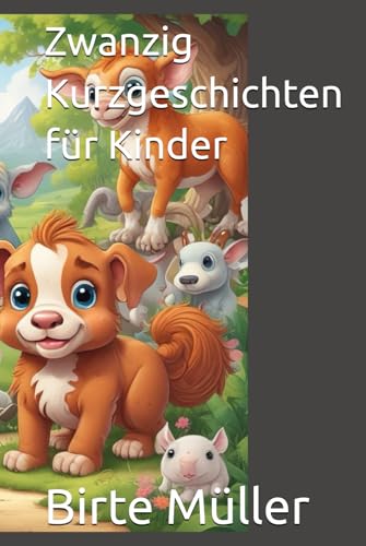 Zwanzig Kurzgeschichten für Kinder von Independently published