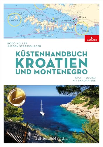 Küstenhandbuch Kroatien und Montenegro: Split – Ulcinj. Mit Skadar-See von Edition Maritim
