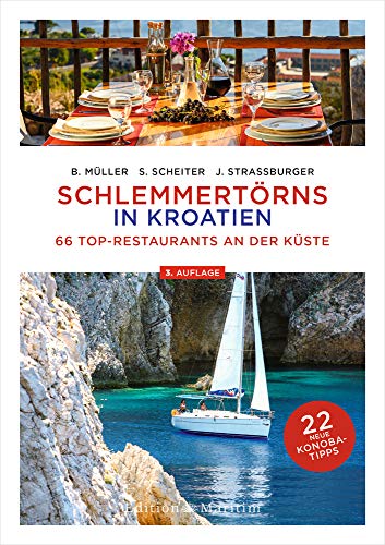Schlemmertörns in Kroatien: 66 Top-Restaurants an der Küste Schlemmertörns in Kroatien: 66 Top-Restaurants an der Küste
