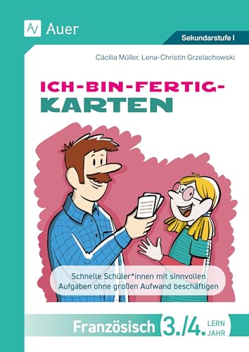 Ich-bin-fertig-Karten Französisch Lernjahr 3-4: Schnelle Schüler mit sinnvollen Aufgaben ohne großen Aufwand beschäftigen (8. bis 10. Klasse) von Auer Verlag in der AAP Lehrerwelt GmbH