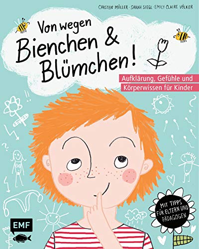 Von wegen Bienchen und Blümchen! Aufklärung, Gefühle und Körperwissen für Kinder ab 5: Mit Tipps für Eltern und Fachkräfte von Edition Michael Fischer / EMF Verlag