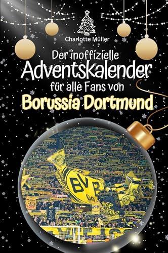 Der inoffizielle Adventskalender für alle Fans von Borussia Dortmund - Hochwertige Hardcover-Ausgabe - das perfekte Geschenk 2024 von FlipFlop