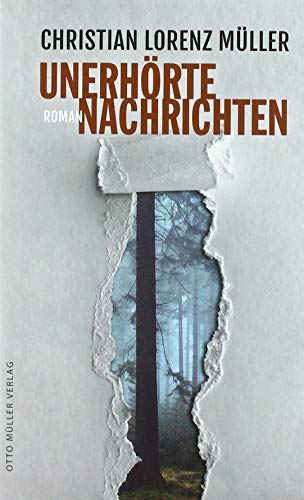 Unerhörte Nachrichten von Otto Müller Verlag GmbH