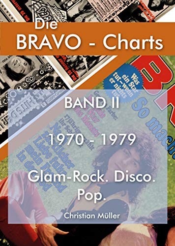 BRAVO Charts Band II 1970-1979: Glam-Rock. Disco. Pop. (Die BRAVO-Charts: Alle BRAVO Musikboxen 1956 - 1999)