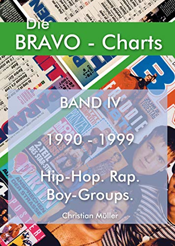 BRAVO Charts Band IV 1990-1999: Hip-Hop. Rap. Boy-Groups. (Die BRAVO-Charts: Alle BRAVO Musikboxen 1956 - 1999)