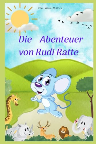 Die Abenteuer von Rudi Ratte: 5 Gute-Nacht-Geschichten für Kinder