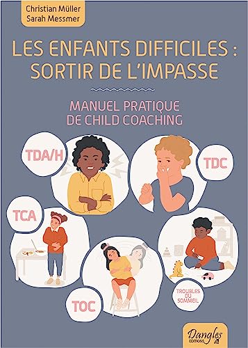 Les enfants difficiles : sortir de l'impasse - Manuel pratique de child coaching Les enfants difficiles : sortir de l'impasse - Manuel pratique de child coaching von DANGLES