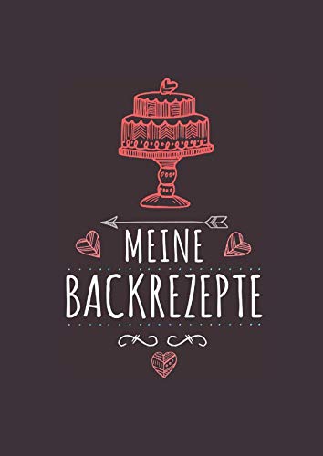 Meine Backrezepte: Blanko Backrezeptbuch zum selber schreiben mit Vordrucken und Register für 100 Rezepte im A4 Format von Independently published