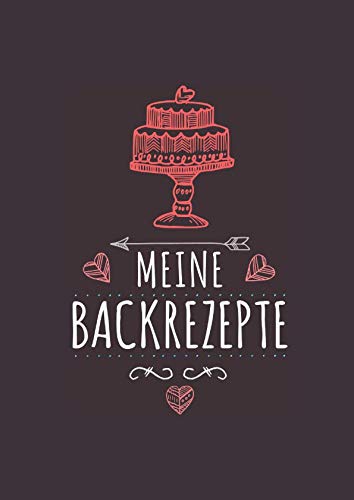 Meine Backrezepte: Blanko Backrezeptbuch zum selber schreiben mit Vordrucken und Register für 100 Rezepte im A4 Format