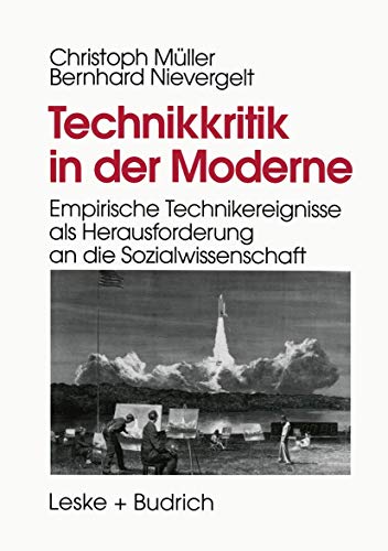 Technikkritik in der Moderne: Empirische Technikereignisse als Herausforderung an die Sozialwissenschaft