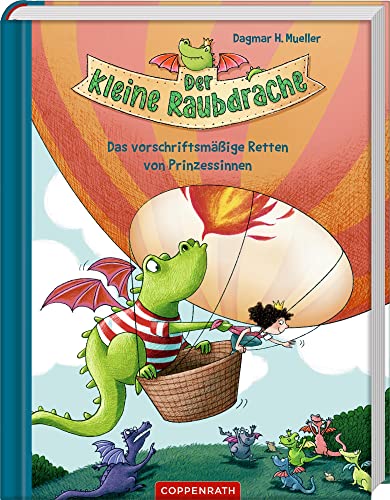Der kleine Raubdrache (Bd. 2): Das vorschriftsmäßige Retten von Prinzessinnen (Der kleine Raubdrache, 2, Band 2) von Coppenrath Verlag GmbH & Co. KG