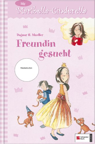 Maribella-Cinderella, Band 1: Freundin gesucht