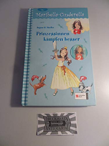 Maribella Cinderella, Band 3: Prinzessinnen kämpfen besser Maribella Cinderella, Band 3: Prinzessinnen kämpfen besser von Schneiderbuch