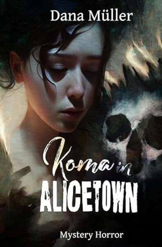 ALICETOWN / Koma in Alicetown: Mystery Horror ALICETOWN / Koma in Alicetown: Mystery Horror