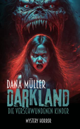 Darkland - Die verschwundenen Kinder Darkland - Die verschwundenen Kinder von CreateSpace Independent Publishing Platform