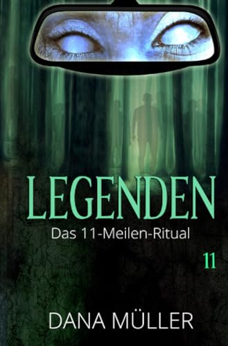 Legenden 11: Das 11-Meilen-Ritual Legenden 11: Das 11-Meilen-Ritual