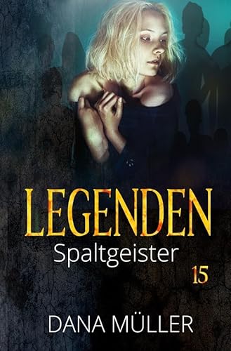 Legenden / Legenden 15: Spaltgeister Legenden / Legenden 15: Spaltgeister