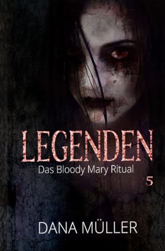 Legenden 5: Das Bloody Mary Ritual Legenden 5: Das Bloody Mary Ritual von epubli