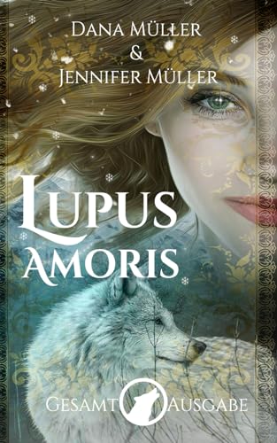 Lupus Amoris: Gesamtausgabe Lupus Amoris: Gesamtausgabe von Independently published